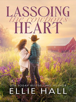 cover image of Lassoing the Cowboy's Heart